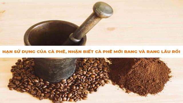 Cà Phê Rang Xay Hạn Sử Dụng Bao Lâu