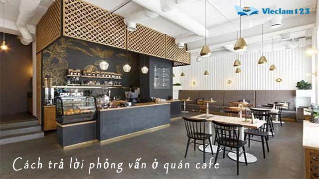 Cách Trả Lời Phỏng Vấn Phục Vụ Quán Cafe