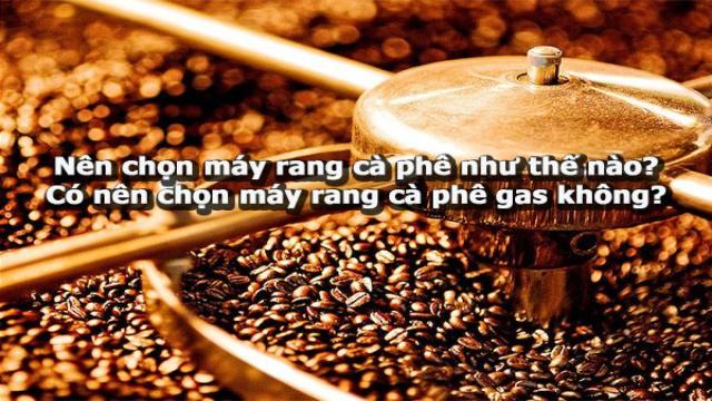 So Sánh Máy Rang Cà Phê Gas Và Bằng điện