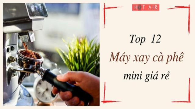Máy Xay Cà Phê Mini Loại Nào Tốt