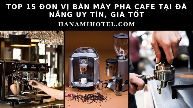 Nhà Cung Cấp Máy Pha Cà Phê Tại Đà Nẵng