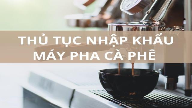 Hợp Đồng Nhập Khẩu Máy Pha Cà Phê